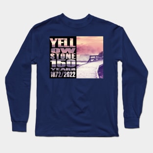 Yellowstone Boardwalk 140 Year Celebration - 130 year of Yellowstone Long Sleeve T-Shirt